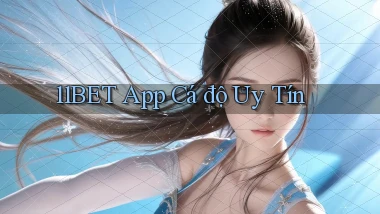 11bet app cá độ uy tín