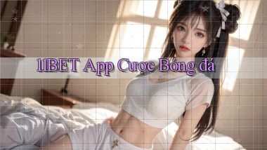 11bet app cược bóng đá