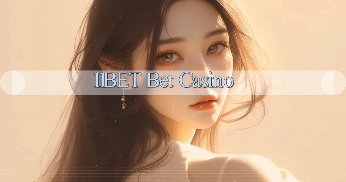 11bet bet casino