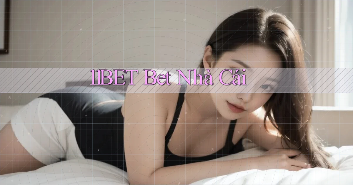 11bet bet nhà cái