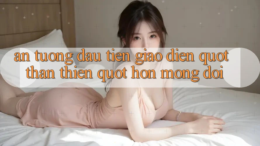 Ấn Tượng Đầu Tiên: Giao Diện " Thân Thiện" Hơn Mong Đợi