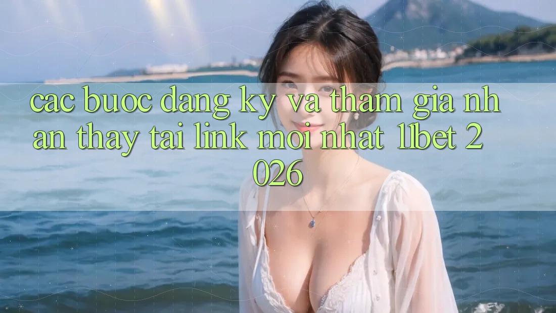 Các bước Đăng Ký Và Tham Gia Nhận thấy Tại Link Mới nhất 11bet 2026