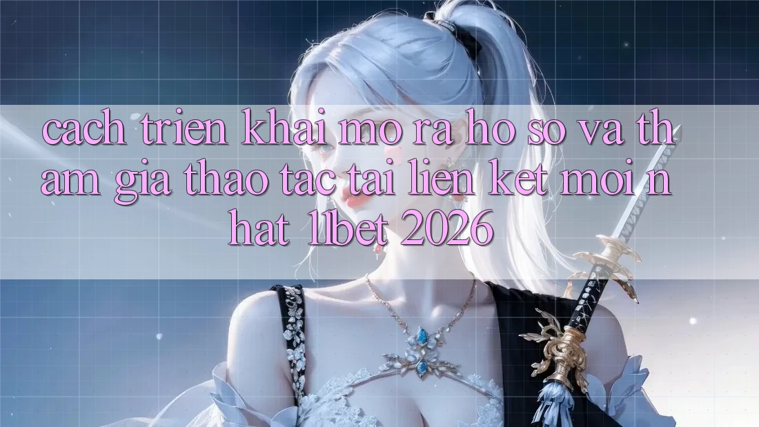 Cách triển khai Mở ra hồ sơ Và Tham Gia Thao tác Tại Liên kết Mới nhất 11bet 2026