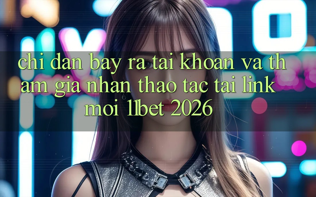 Chỉ dẫn Bày ra tài khoản Và Tham Gia Nhận thao tác Tại Link Mới 11bet 2026