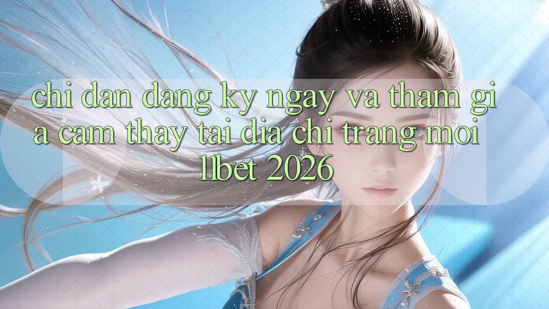 Chỉ dẫn Đăng ký ngay Và Tham Gia Cảm thấy Tại Địa chỉ trang Mới 11bet 2026