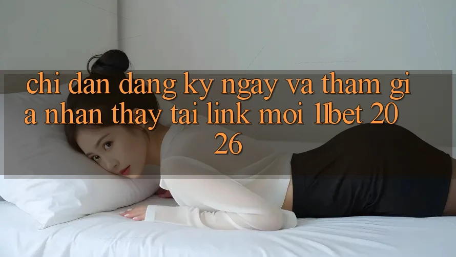Chỉ dẫn Đăng ký ngay Và Tham Gia Nhận thấy Tại Link Mới 11bet 2026