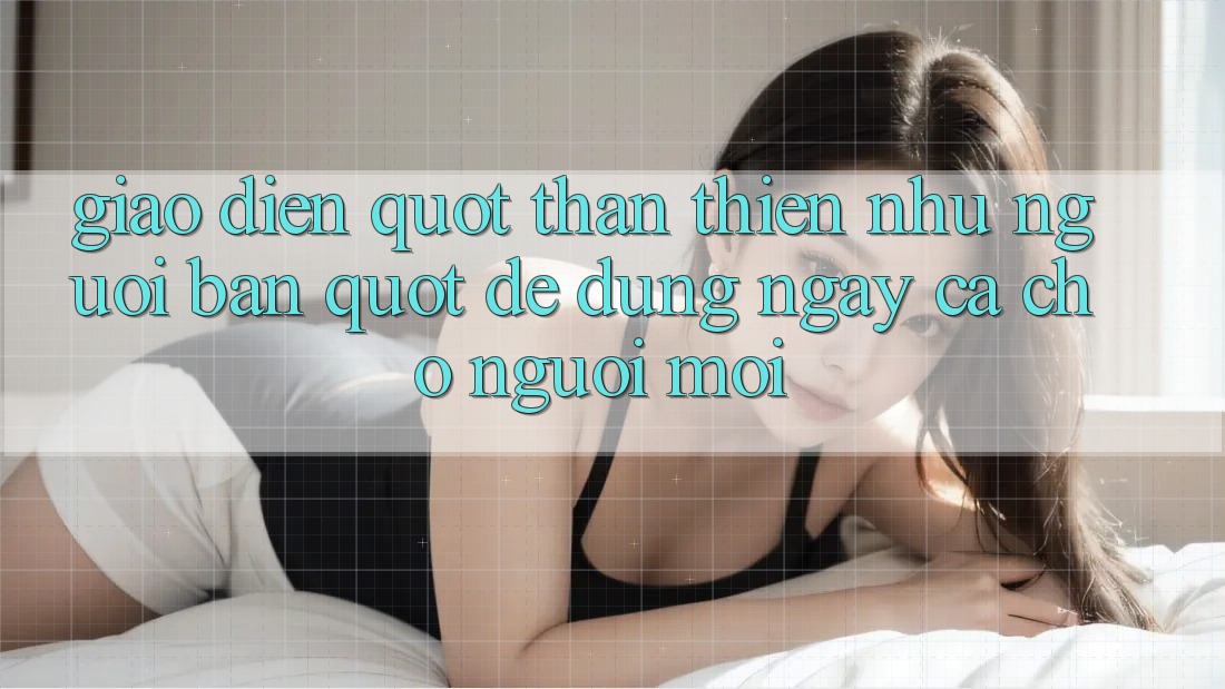 Giao Diện " Thân Thiện Như Người Bạn" : Dễ Dùng Ngay Cả Cho Người Mới