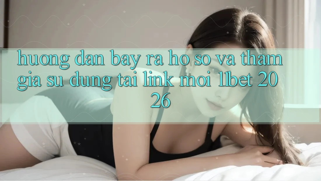Hướng Dẫn Bày ra hồ sơ Và Tham Gia Sử dụng Tại Link Mới 11bet 2026
