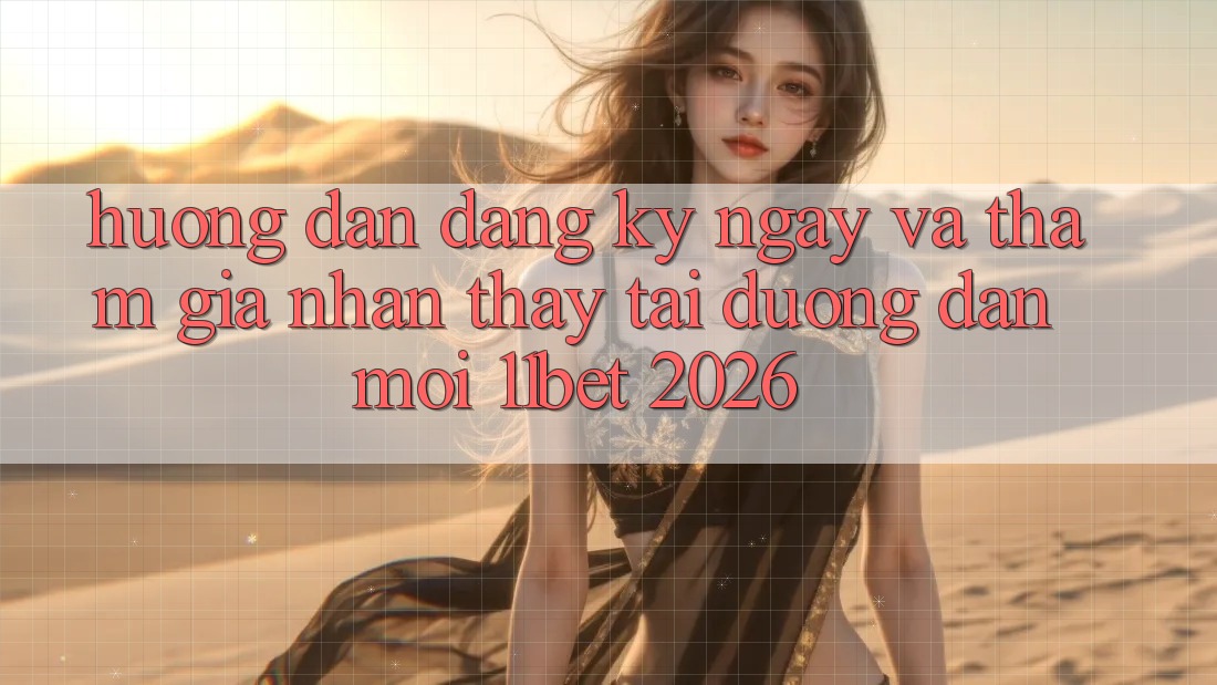 Hướng Dẫn Đăng ký ngay Và Tham Gia Nhận thấy Tại Đường dẫn Mới 11bet 2026