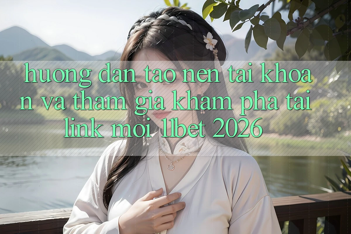 Hướng Dẫn Tạo nên tài khoản Và Tham Gia Khám phá Tại Link Mới 11bet 2026