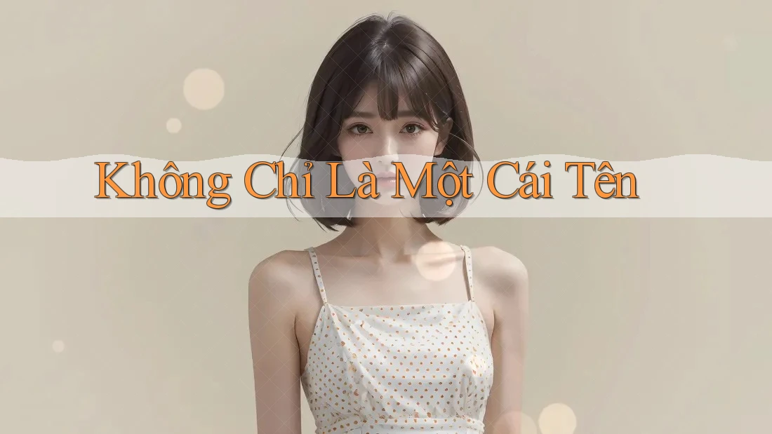 Không Chỉ Là Một Cái Tên