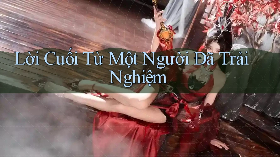 Lời Cuối Từ Một Người Đã Trải Nghiệm