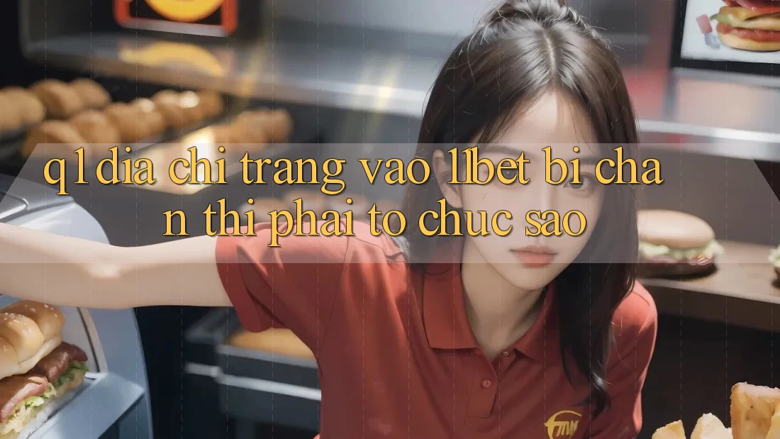 Q1: Địa chỉ trang vào 11bet bị chặn thì phải tổ chức sao?