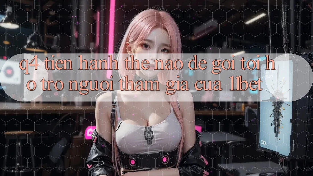 Q4: Tiến hành thế nào để gọi tới hỗ trợ người tham gia của 11bet? Q4: Tiến hành thế nào để gọi tới hỗ trợ người tham gia của 11bet?