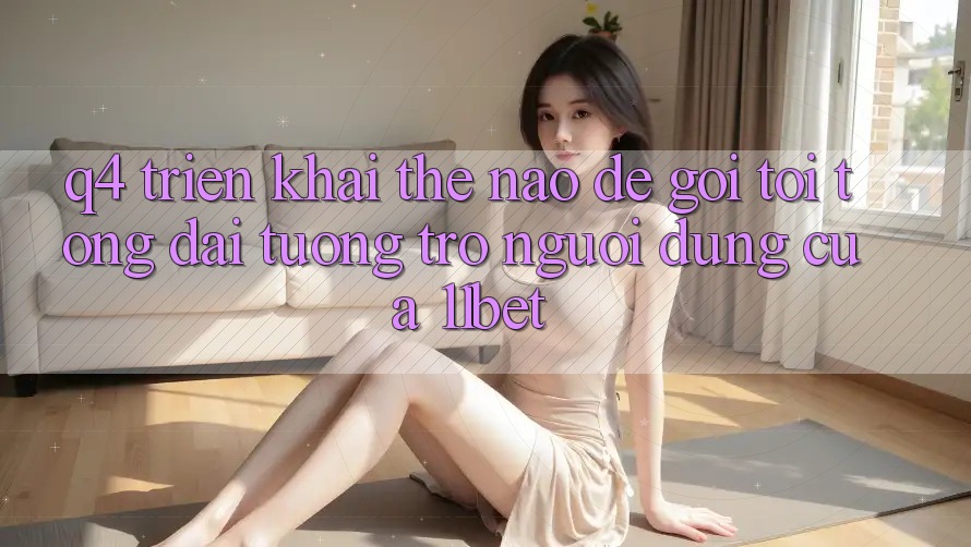 Q4: Triển khai thế nào để gọi tới tổng đài tương trợ người dùng của 11bet?