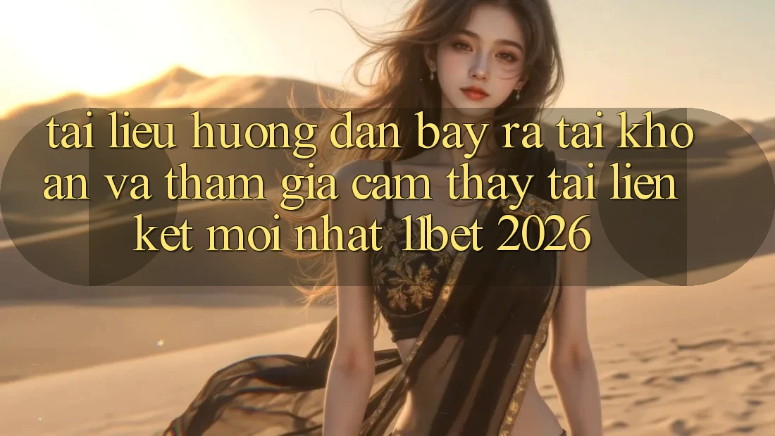 Tài liệu hướng dẫn Bày ra tài khoản Và Tham Gia Cảm thấy Tại Liên kết Mới nhất 11bet 2026