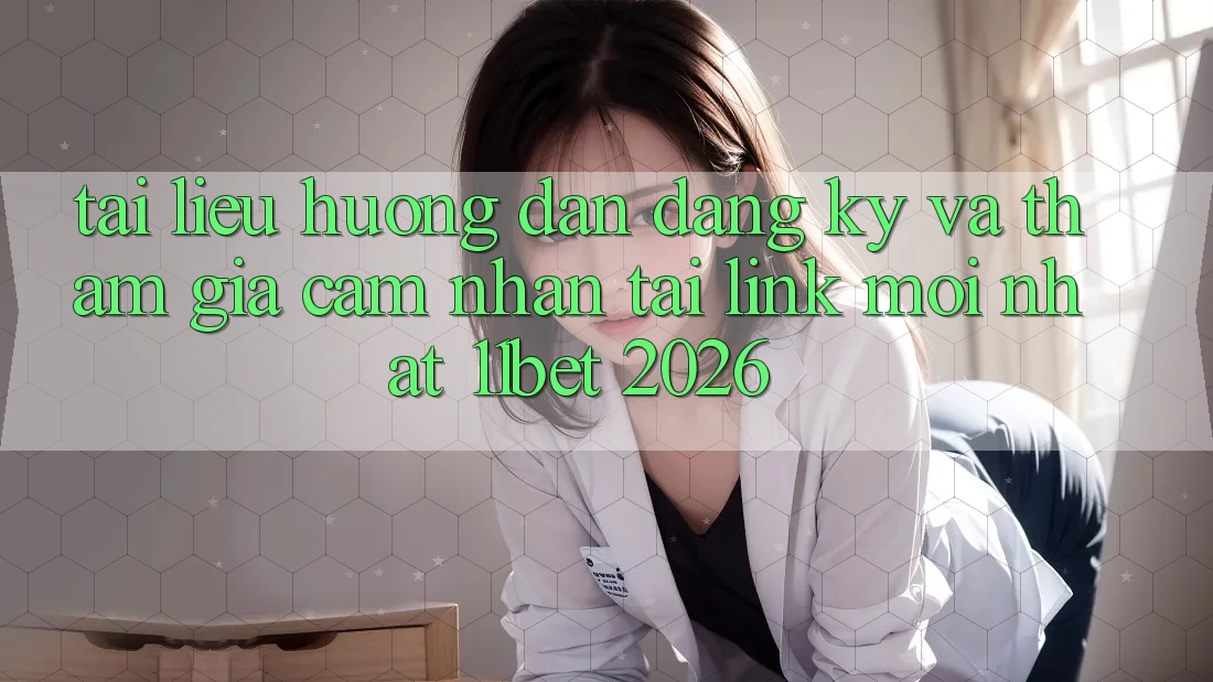 Tài liệu hướng dẫn Đăng Ký Và Tham Gia Cảm nhận Tại Link Mới nhất 11bet 2026
