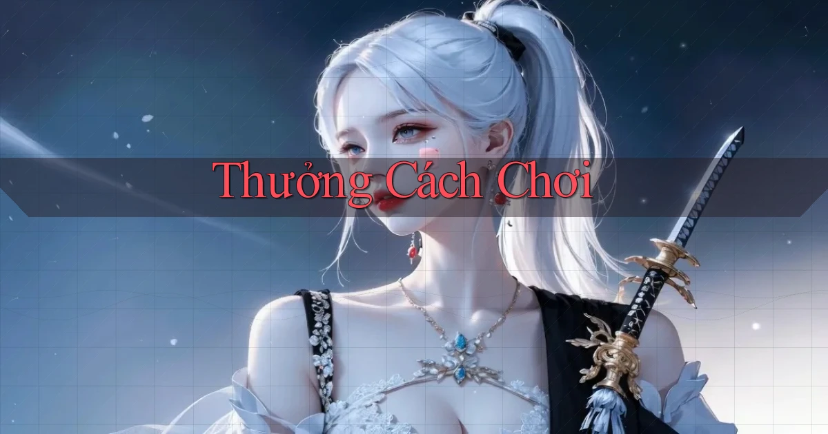 Thưởng Cách chơi