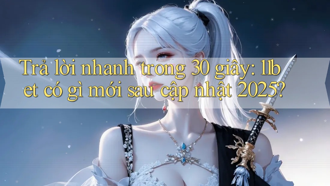 Trả lời nhanh trong 30 giây: 11bet có gì mới sau cập nhật 2025?