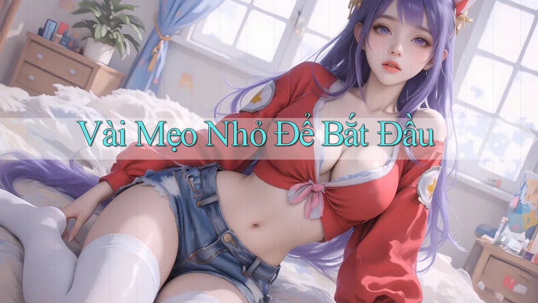 Vài Mẹo Nhỏ Để Bắt Đầu