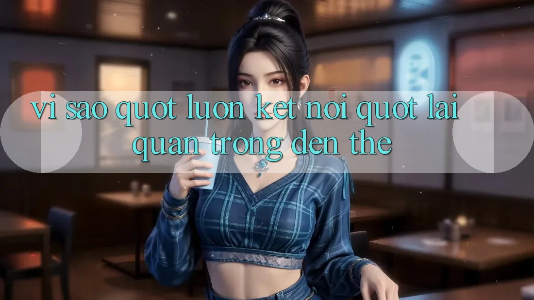 Vì Sao " Luôn Kết Nối" Lại Quan Trọng Đến Thế?